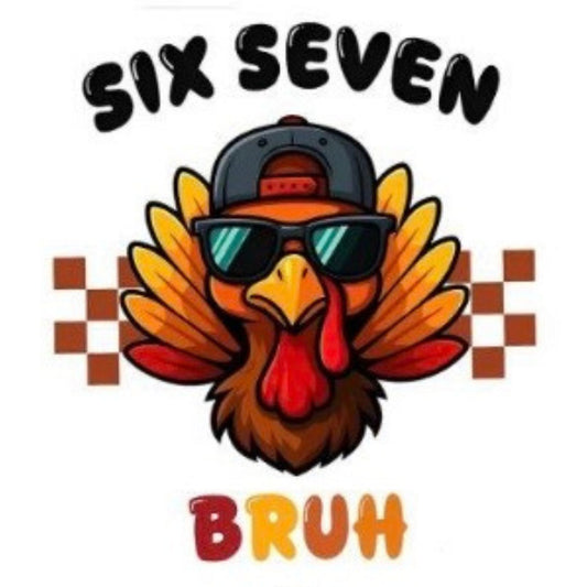 Six Seven Bruh