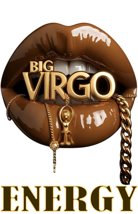Big Virgo Energy DTF