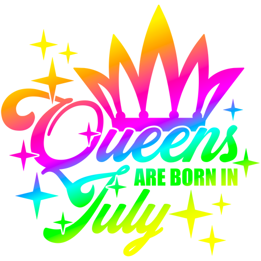 Queens are born in July DTF